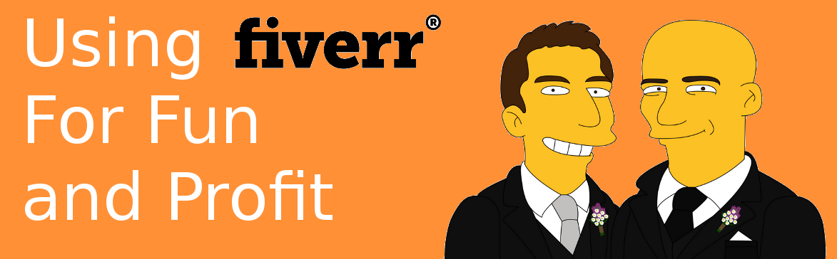 Using Fiverr For Fun and Profit