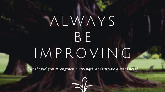 Always Be Improving