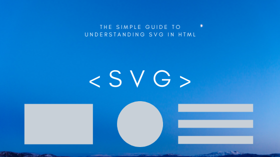 The Simple Guide to HTML SVGs